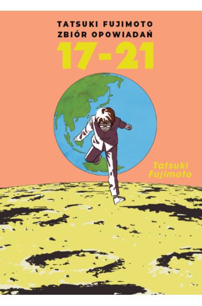 Tatsuki Fujimoto - Zbiór opowiadań 17-21