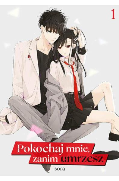 Pokochaj mnie, zanim umrzesz 01