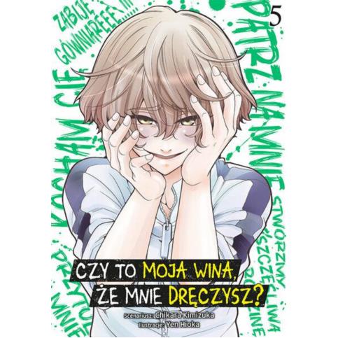 Czy to moja wina, że mnie dręczysz? 05