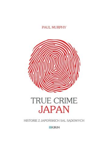 True Crime Japan. Historie z japońskich sal sądowych