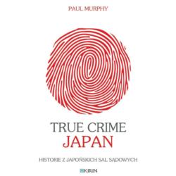 True Crime Japan. Historie z japońskich sal sądowych